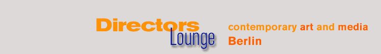 Directors Lounge Berlin - contemporary art and media